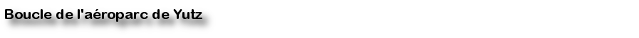 boucle de l'aéroparc de Yutz